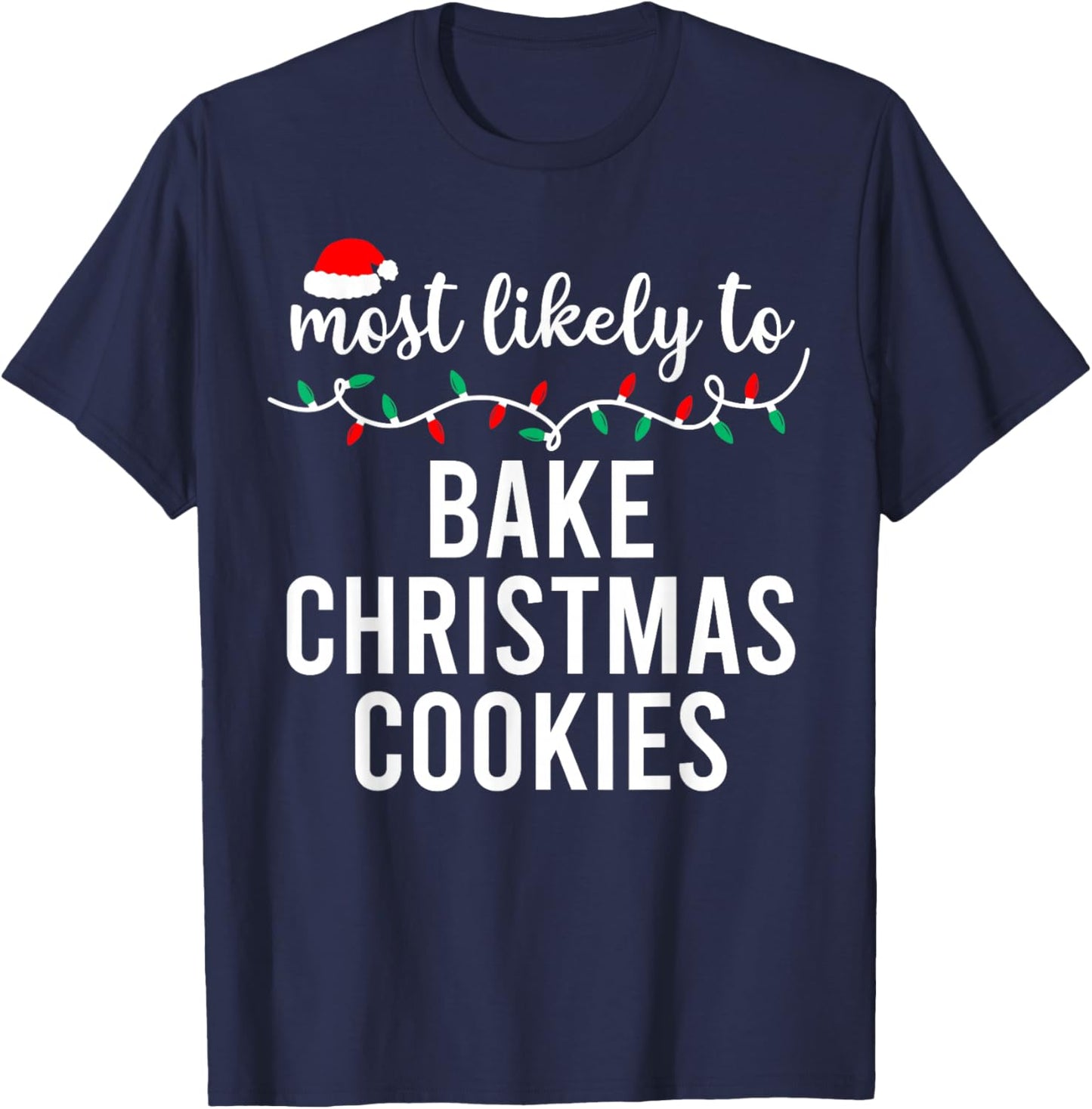 Most Likely to Christmas Shirt Matching Family Pajamas Funny T-Shirt - T-Shirt | Navy