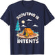 Funny Scout Camper Scouting Is Intents Camping Gift T-Shirt - T-Shirt | Navy