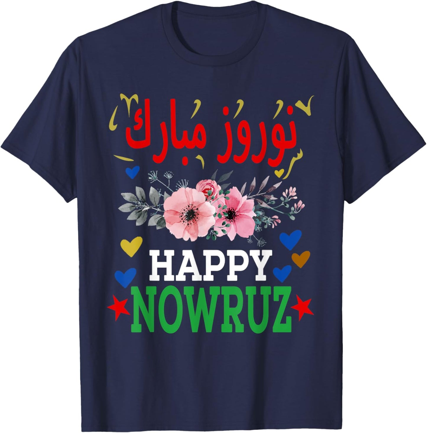 Happy Nowruz Mubarak - Norouz Iranian Persian New Year T-Shirt - T-Shirt | Navy