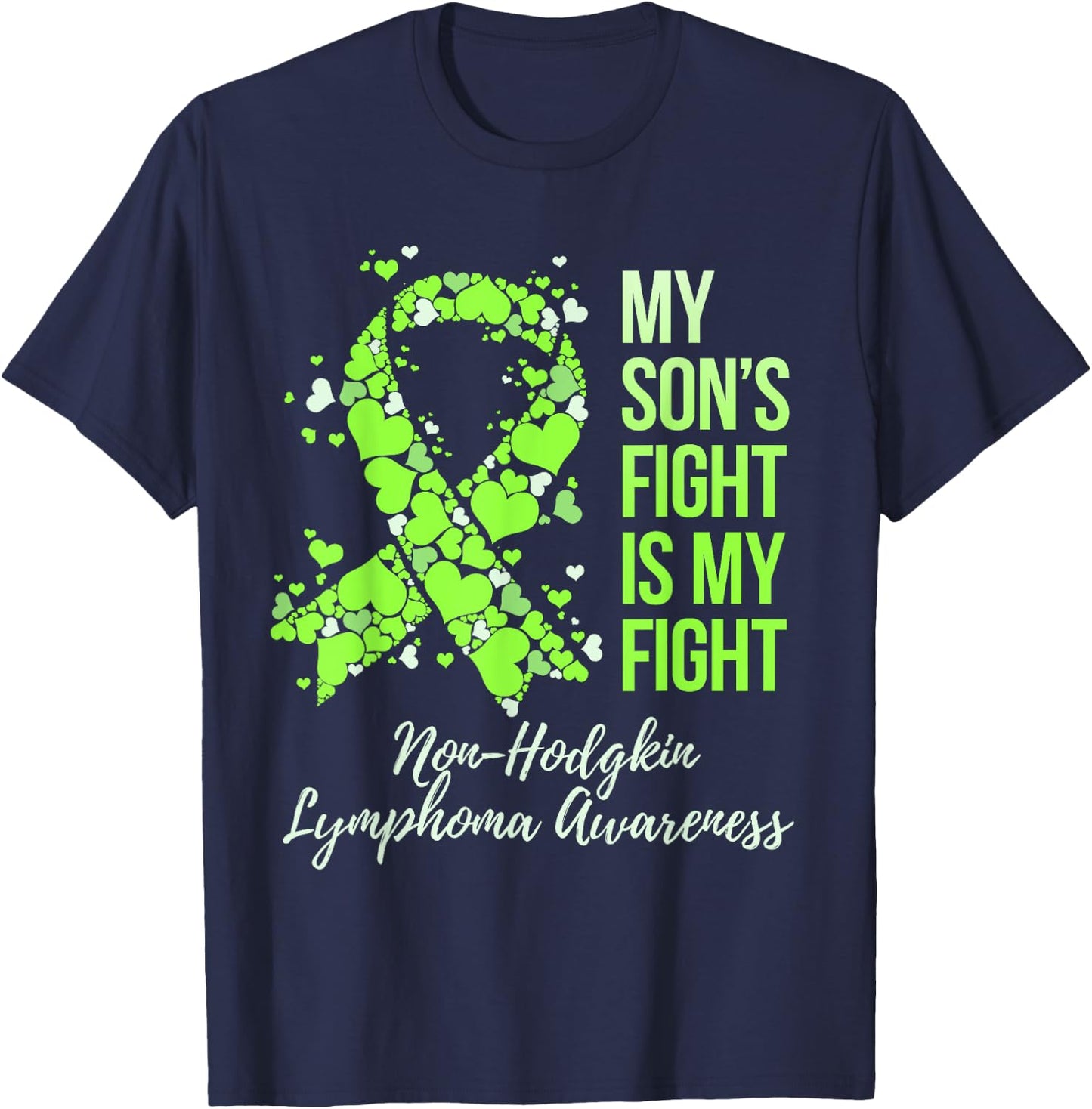 My Son’s Fight Is My Fight Non-Hodgkin Lymphoma Awareness T-Shirt - T-Shirt | Navy
