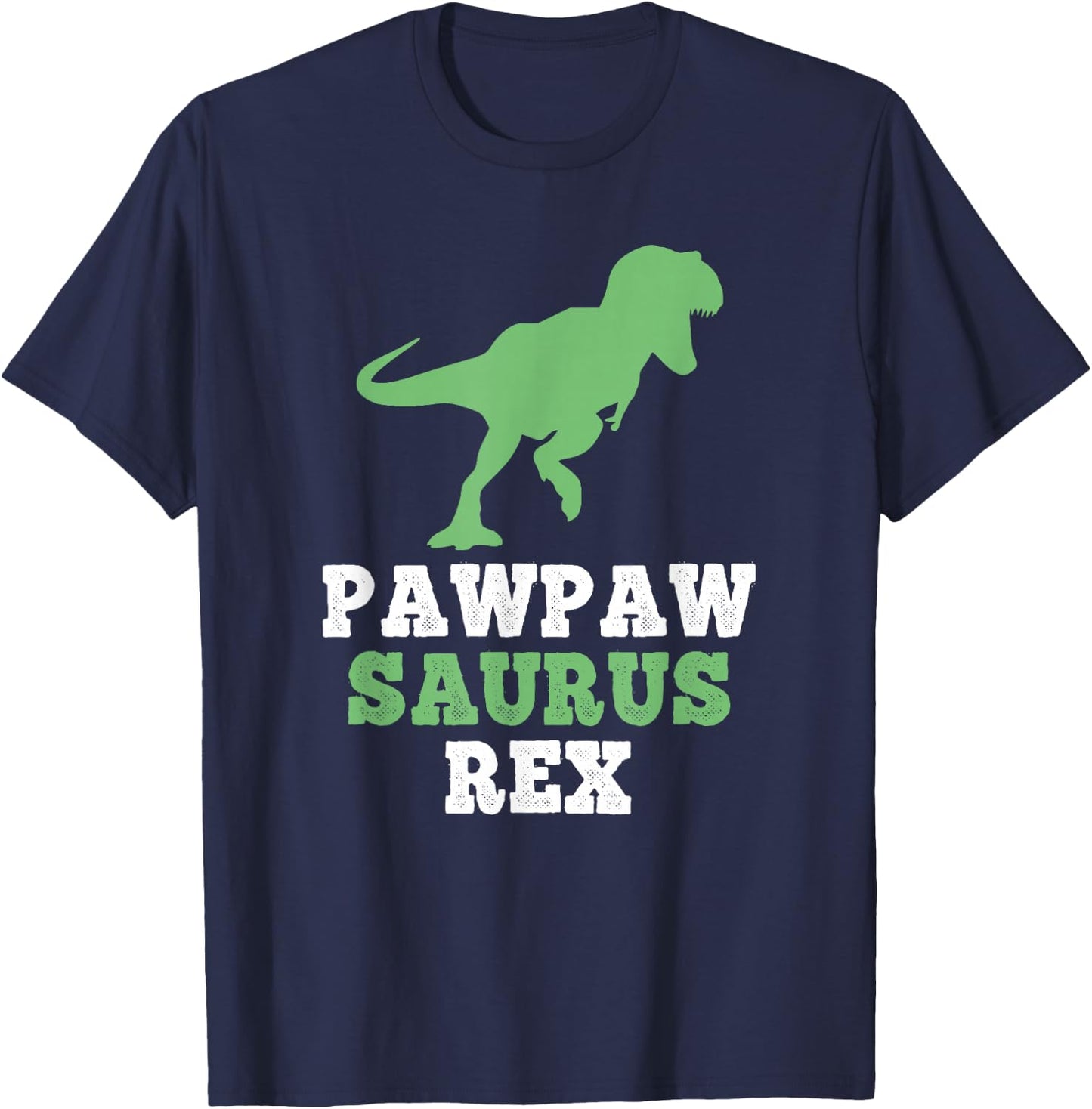 PawPawSaurus Rex Dino Dinosaur Funny Paw-Paw-Saurus PawPaw T-Shirt - T-Shirt | Navy