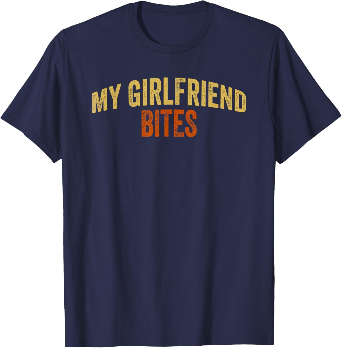 Vintage My Girlfriend Bites Funny Girlfriend Bites BF T-Shirt - T-Shirt | Navy
