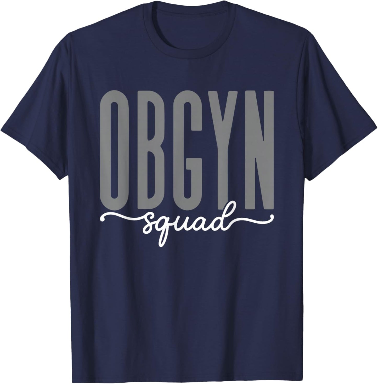 OBGYN Squad Obstetrician Gynecologist Design Men T-Shirt - T-Shirt | Navy