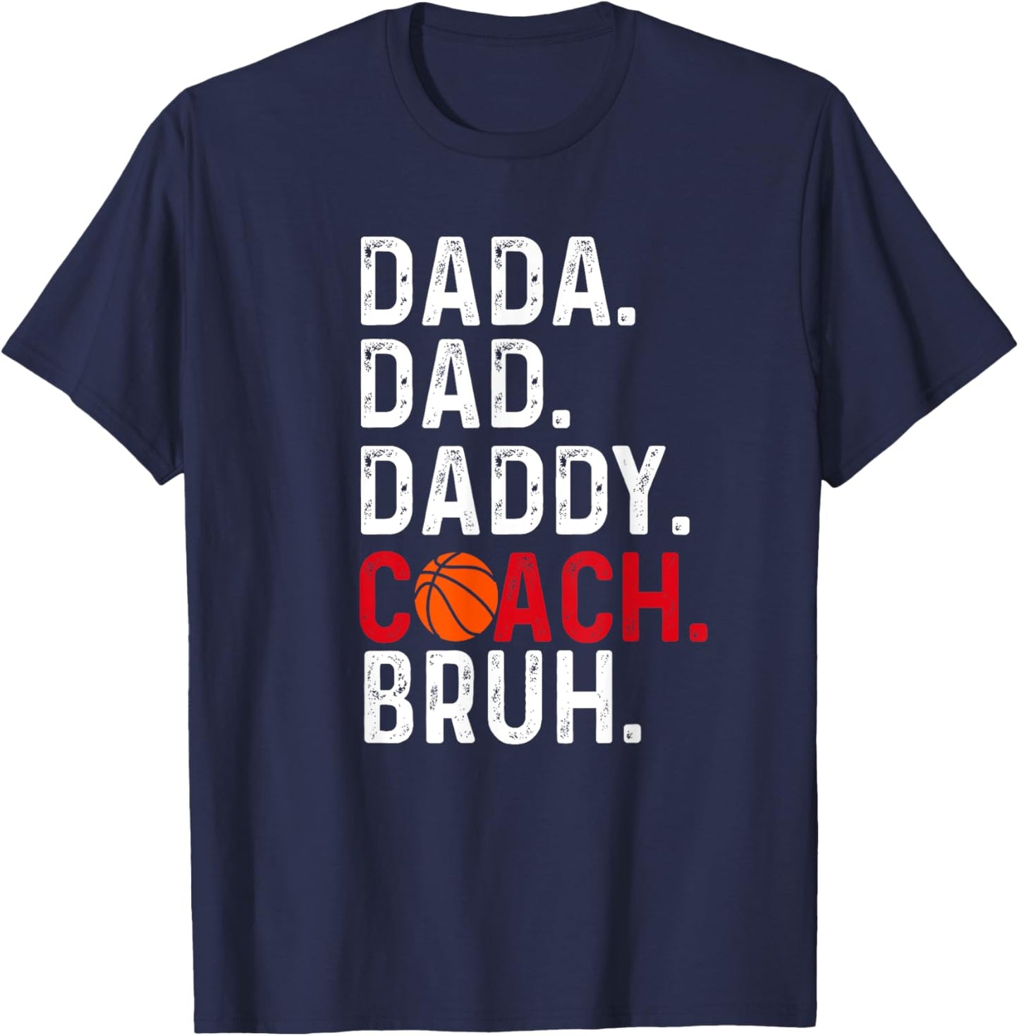 Dada Daddy Dad Coach Bruh Basketball lover, Father's day T-Shirt - T-Shirt | Navy