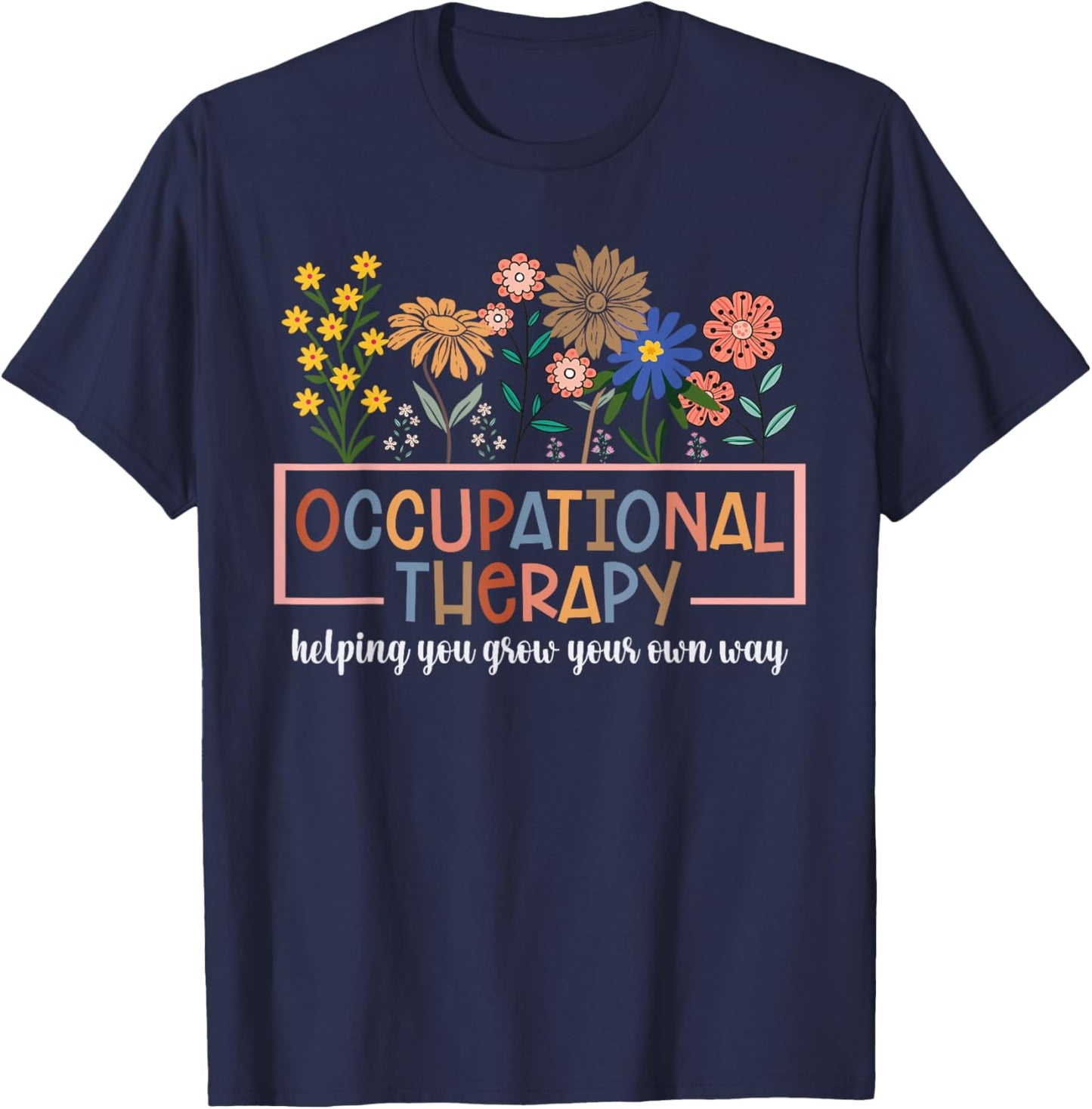 Occupational Therapy -OT Therapist OT Month design idea T-Shirt - T-Shirt | Navy