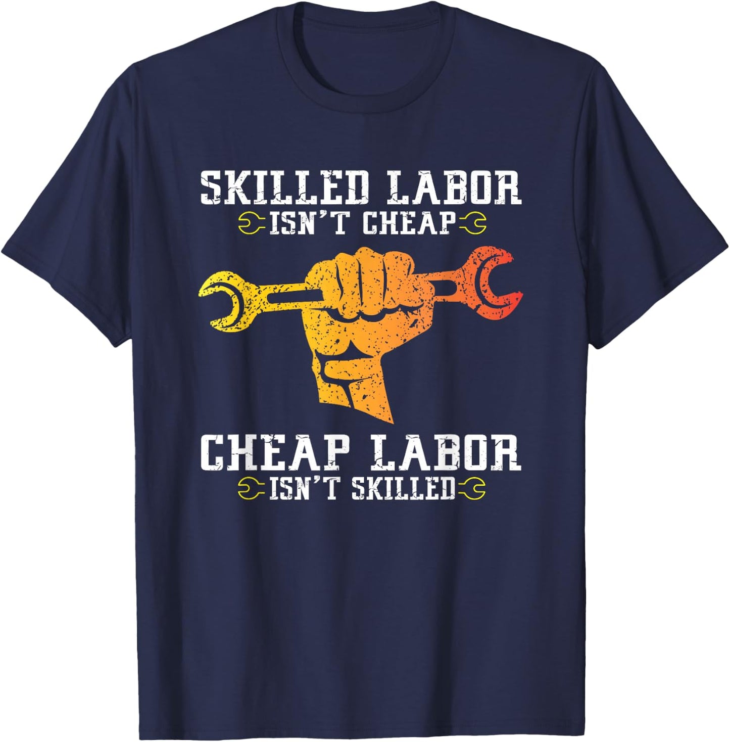 Skilled Labor Isn't Cheap - Labor Day Weekend Gift T-Shirt - T-Shirt | Navy