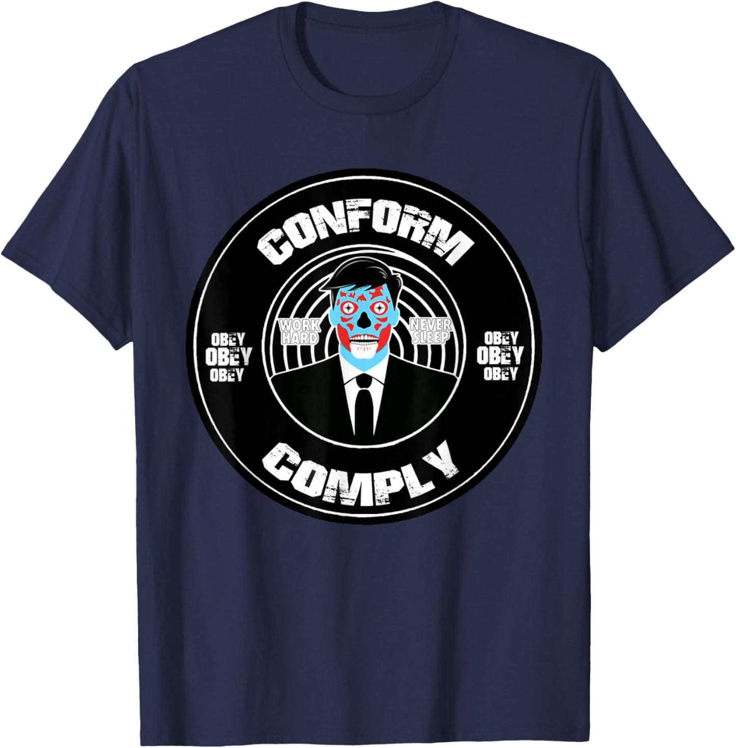 They Live Comply Conform Sci-Fi Horror Alien Watch TV Obey T-Shirt - T-Shirt | Navy