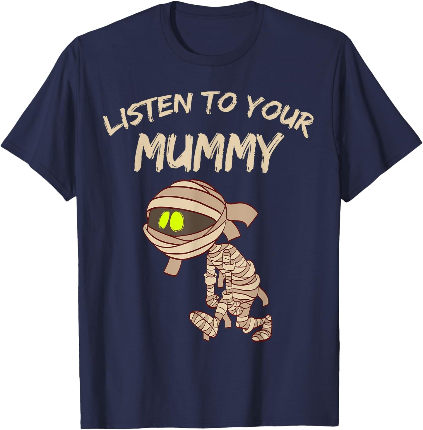 Listen to your Mummy Halloween Spooky 31st October candy T-Shirt - T-Shirt | Navy