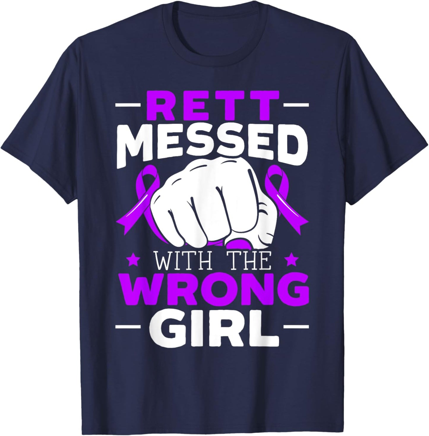 Rett Messed With The Wrong Girl Rett Syndrome Warrior T-Shirt - T-Shirt | Navy