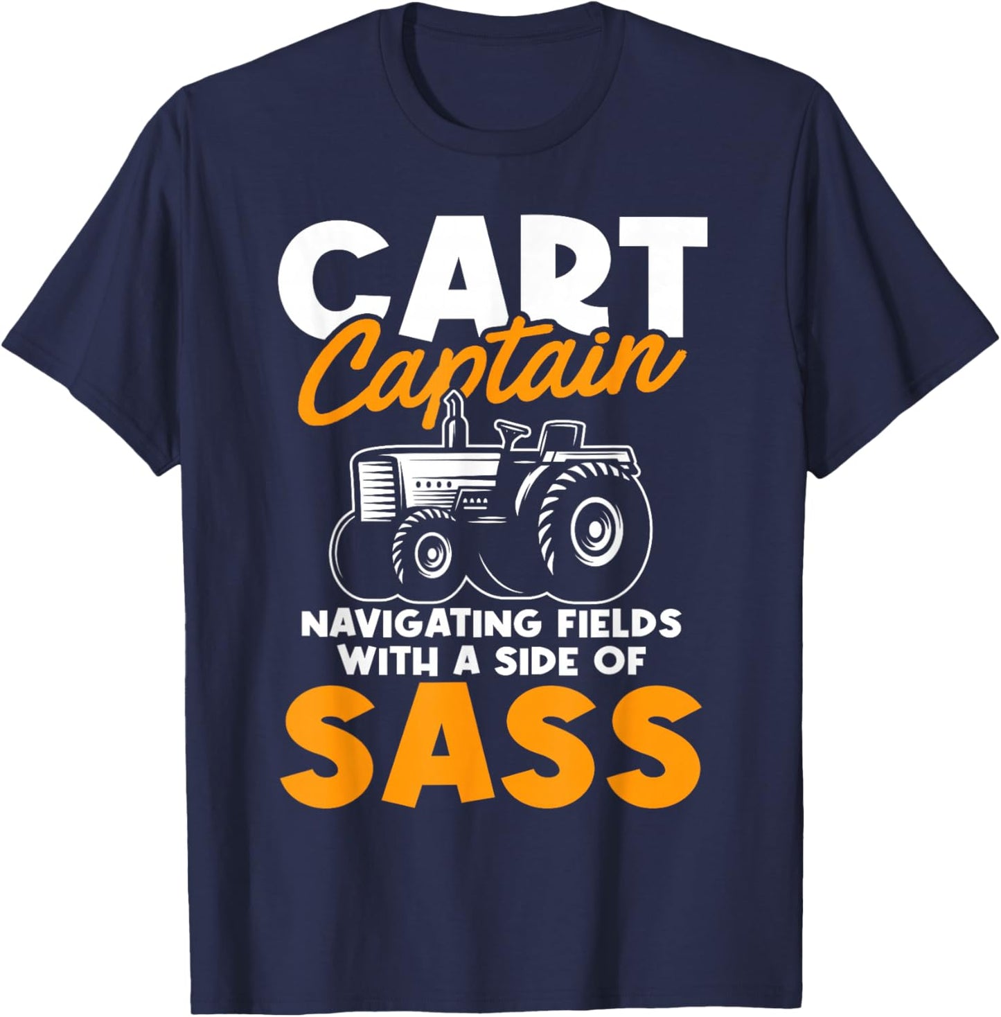 Funny Cart Captain Grain Cart Driver Farming Farm Worker T-Shirt - T-Shirt | Navy