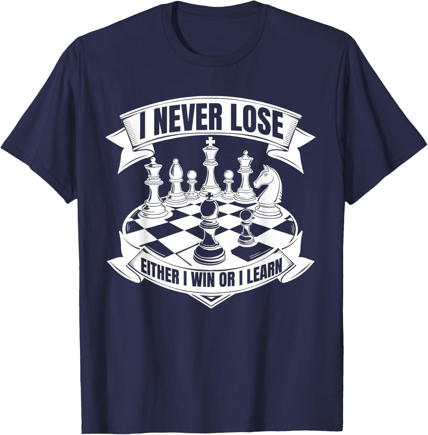 I Never Lose Chess Player Funny Chess Pieces Game Chessboard T-Shirt - T-Shirt | Navy