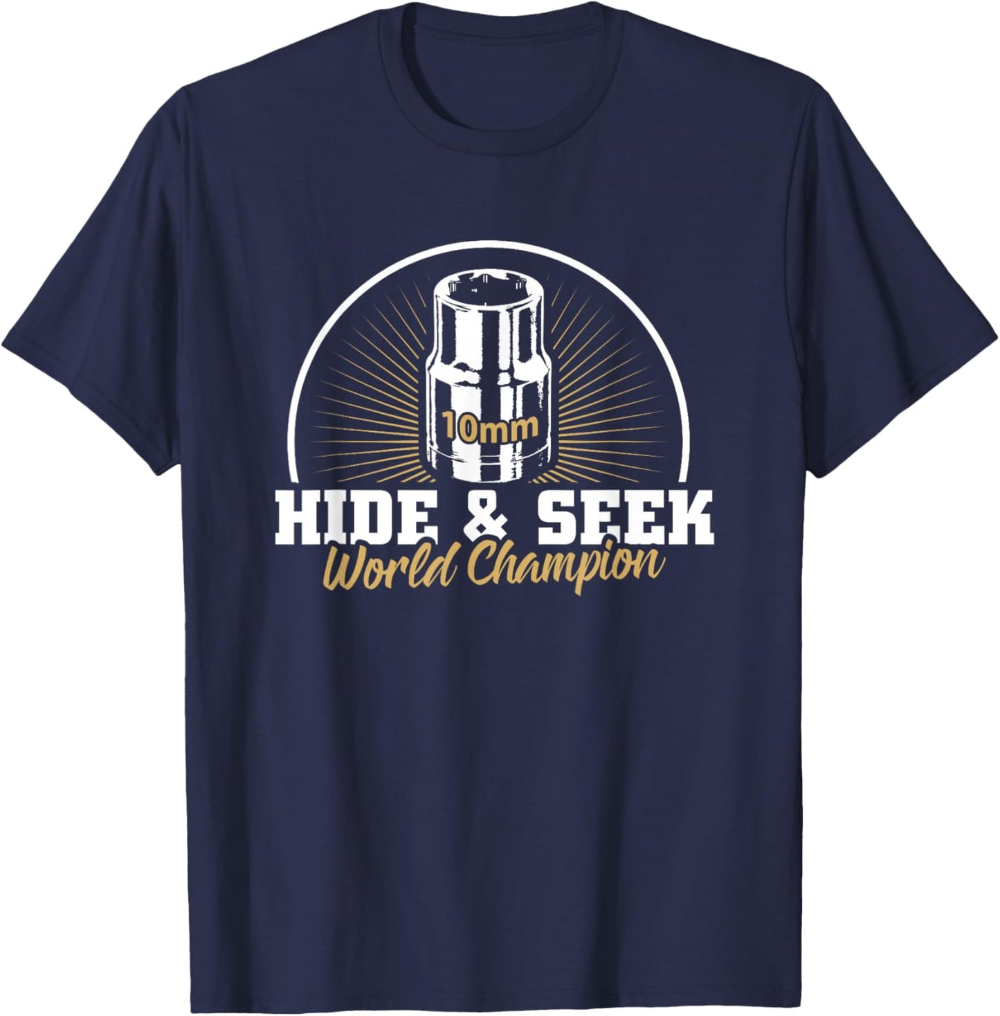10mm Socket Hide and Seek World Champion T-Shirt - T-Shirt | Navy