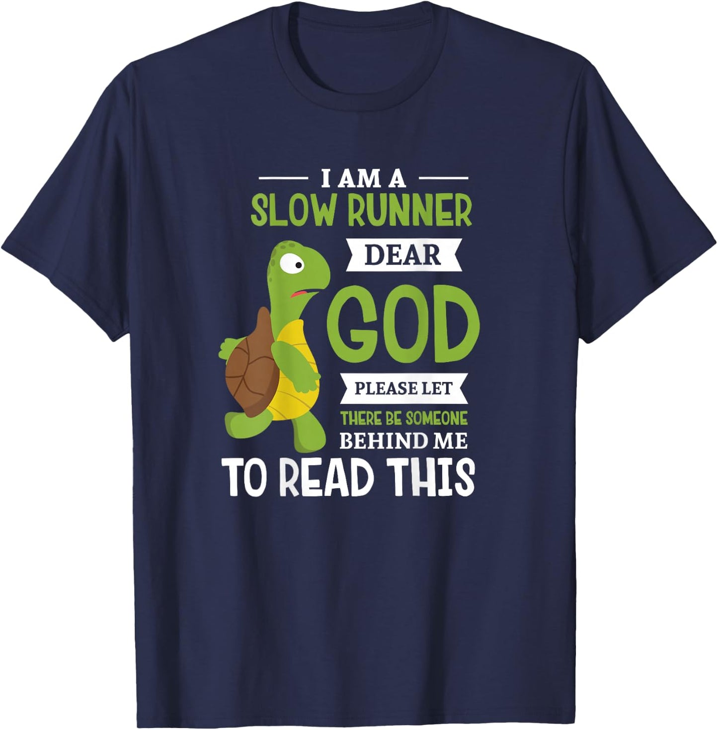 I'm slow runner dear god Design for a Running Fan T-Shirt - T-Shirt | Navy
