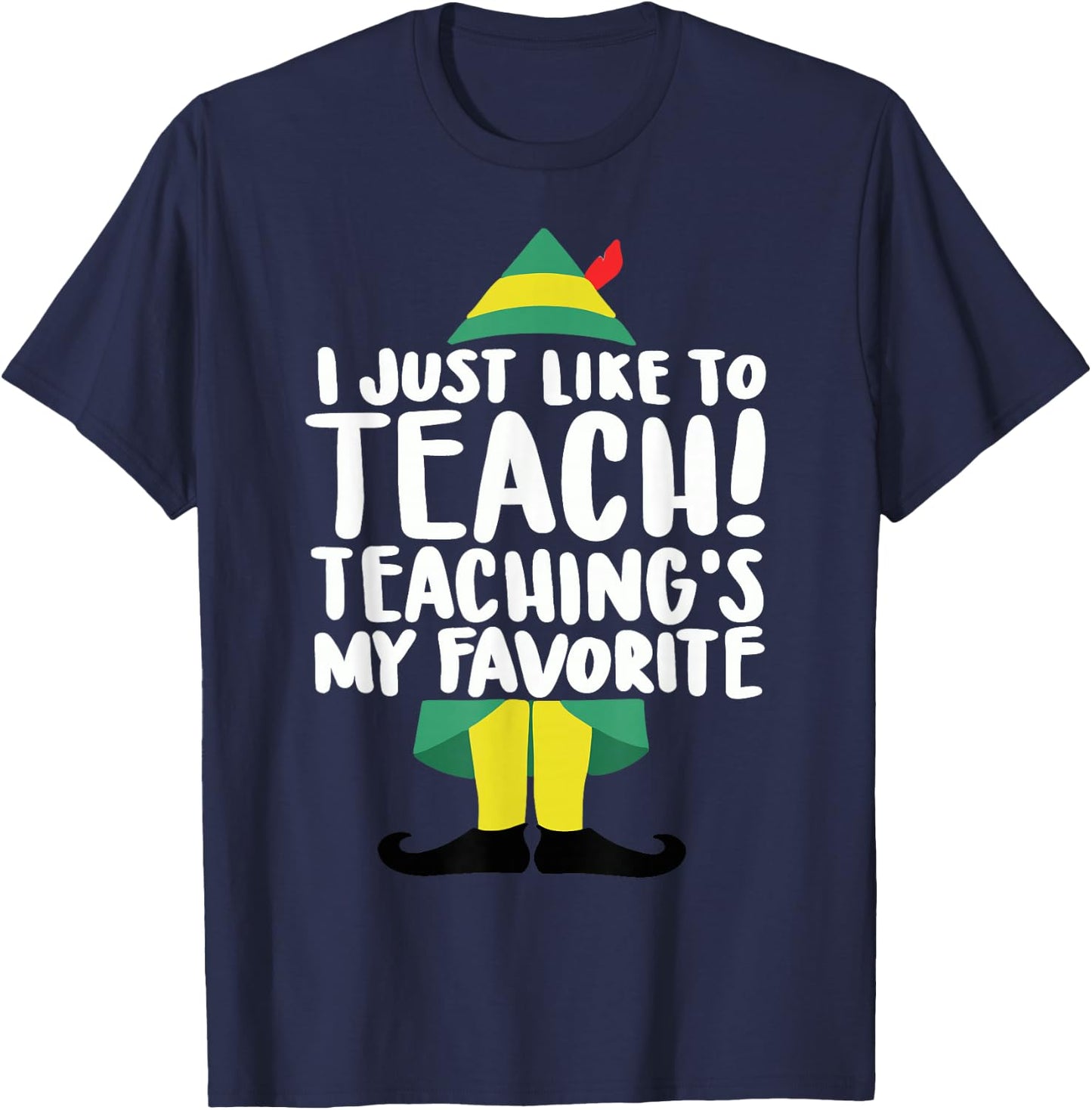 duble2t I Just Like to Teach Teachings My Favorite Elf Teacher -Adults & -Kids Red Short Sleeve T-Shirt - T-Shirt | Navy