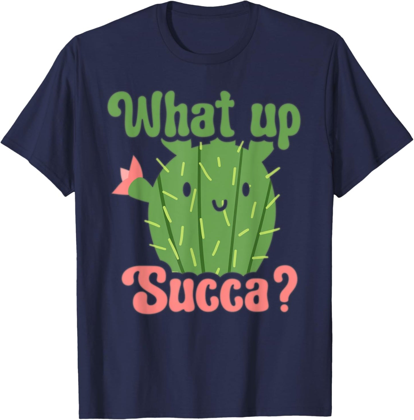 Succulent Lover Cactus Costume Funny Succulent What Up Succa T-Shirt - T-Shirt | Navy