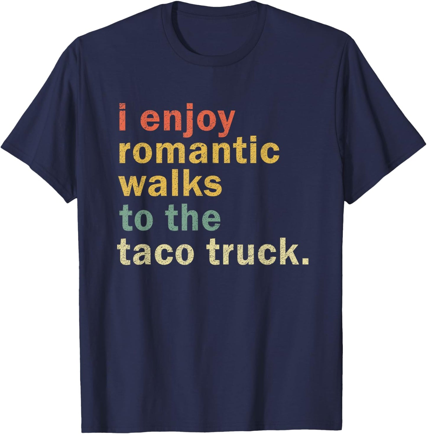 Funny Taco Shirt Romantic Walk Taco Truck Lover Taco Gift T-Shirt - T-Shirt | Navy