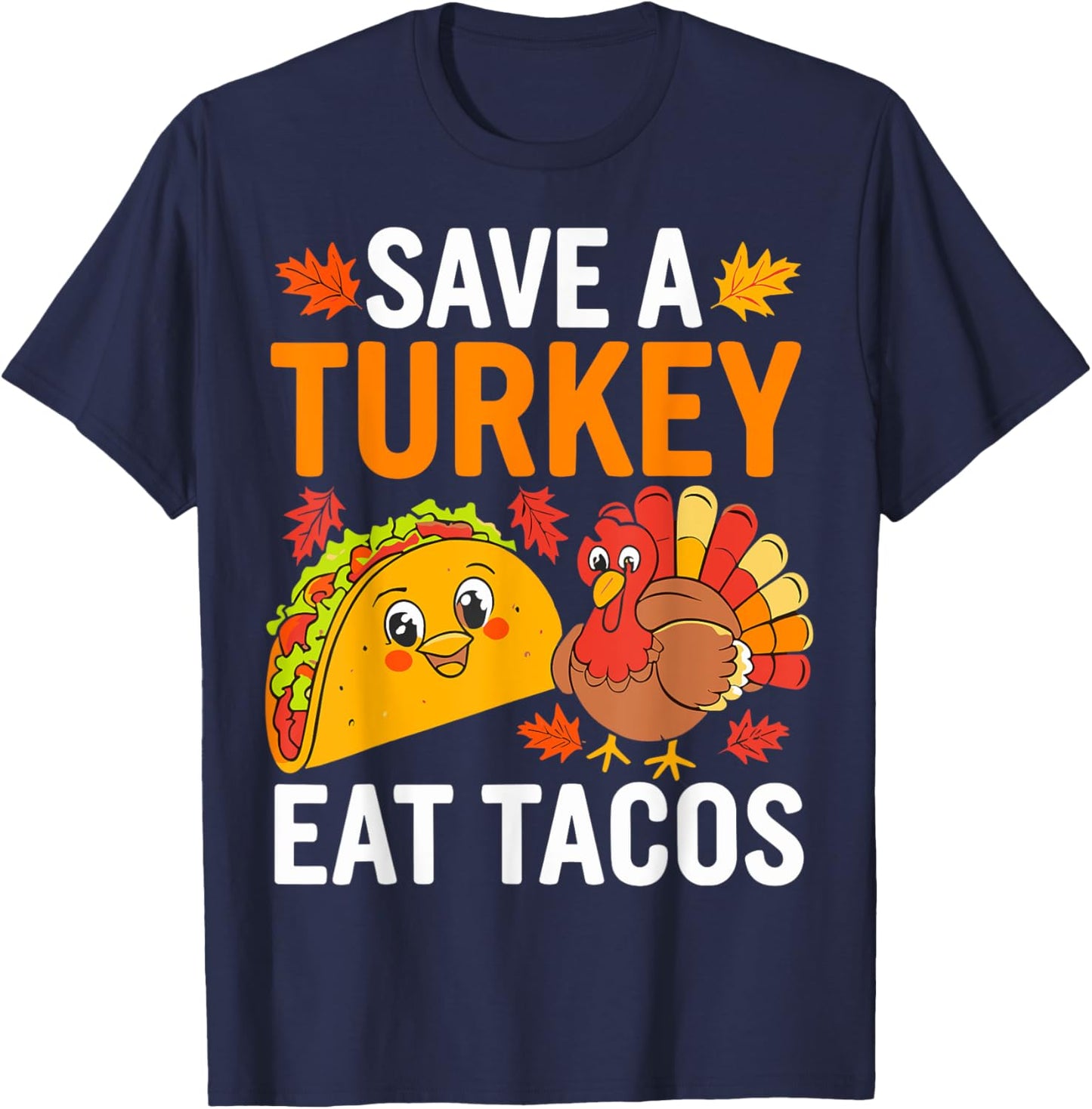 Save Turkey Eat Tacos Mexican Funny Thanksgiving Day T-Shirt - T-Shirt | Navy