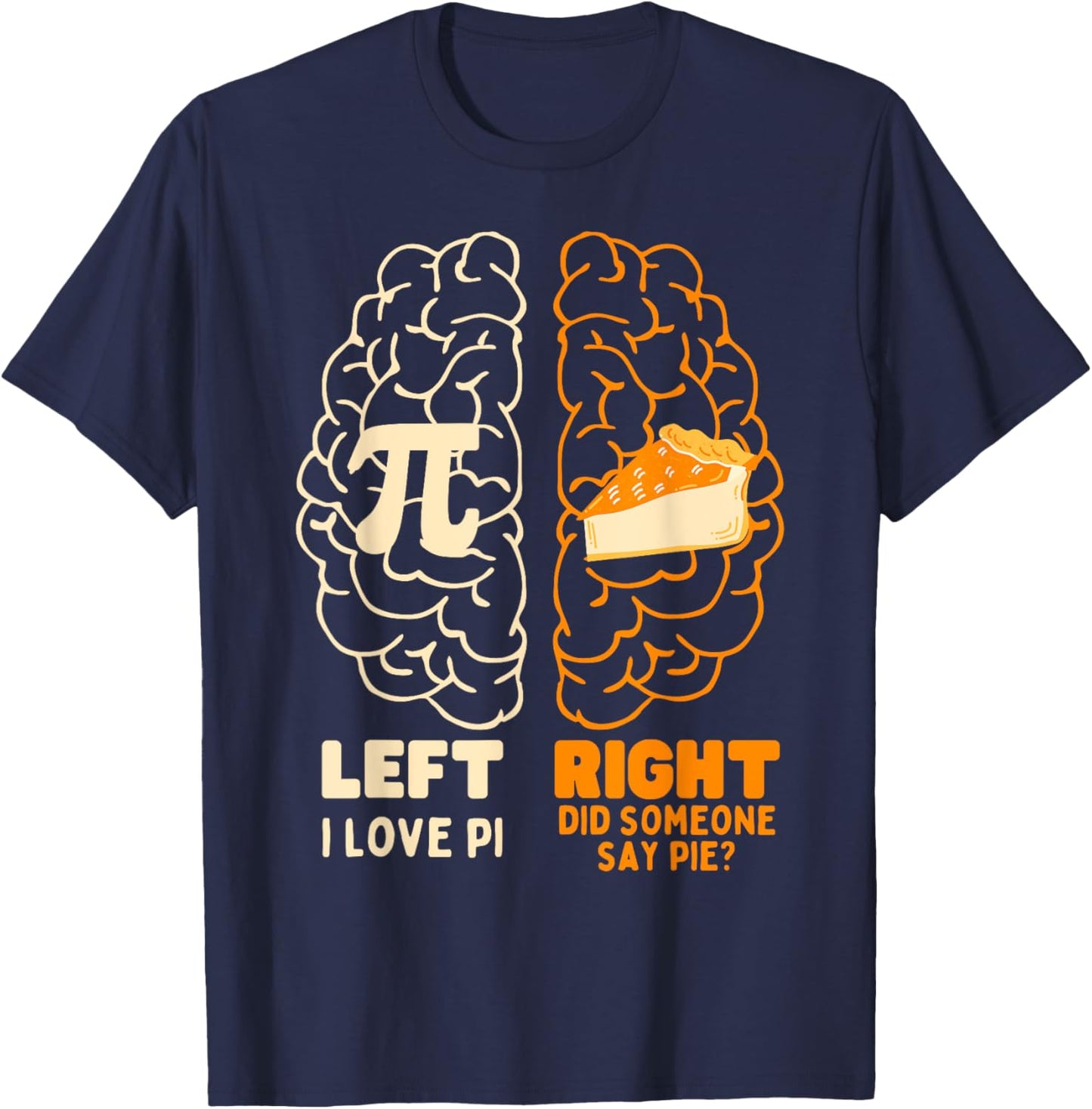 Pi Day I Love Pie Math Lover Teacher Student Men Women T-Shirt - T-Shirt | Navy
