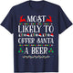 Most Likely To Offer Santa A Beer Funny Drinking Christmas T-Shirt - T-Shirt | Navy