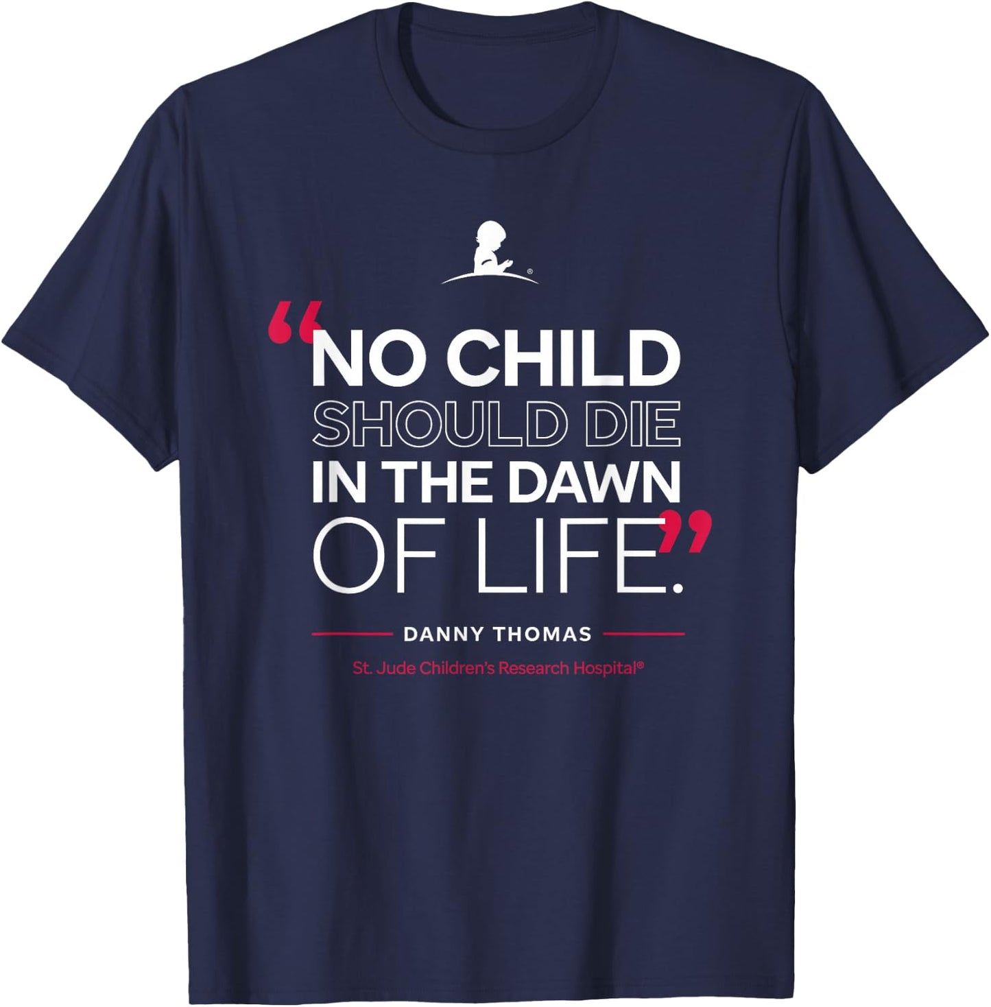 St. Jude "No Child Should Die in the Dawn of Life" T-Shirt - T-Shirt | Navy