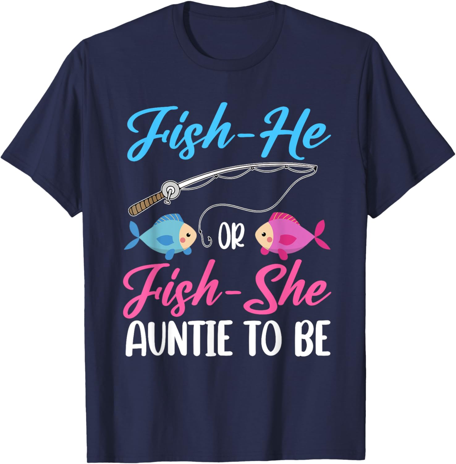 Fish-He Or Fish-She Auntie To Be Gender Reveal Baby Shower T-Shirt - T-Shirt | Navy