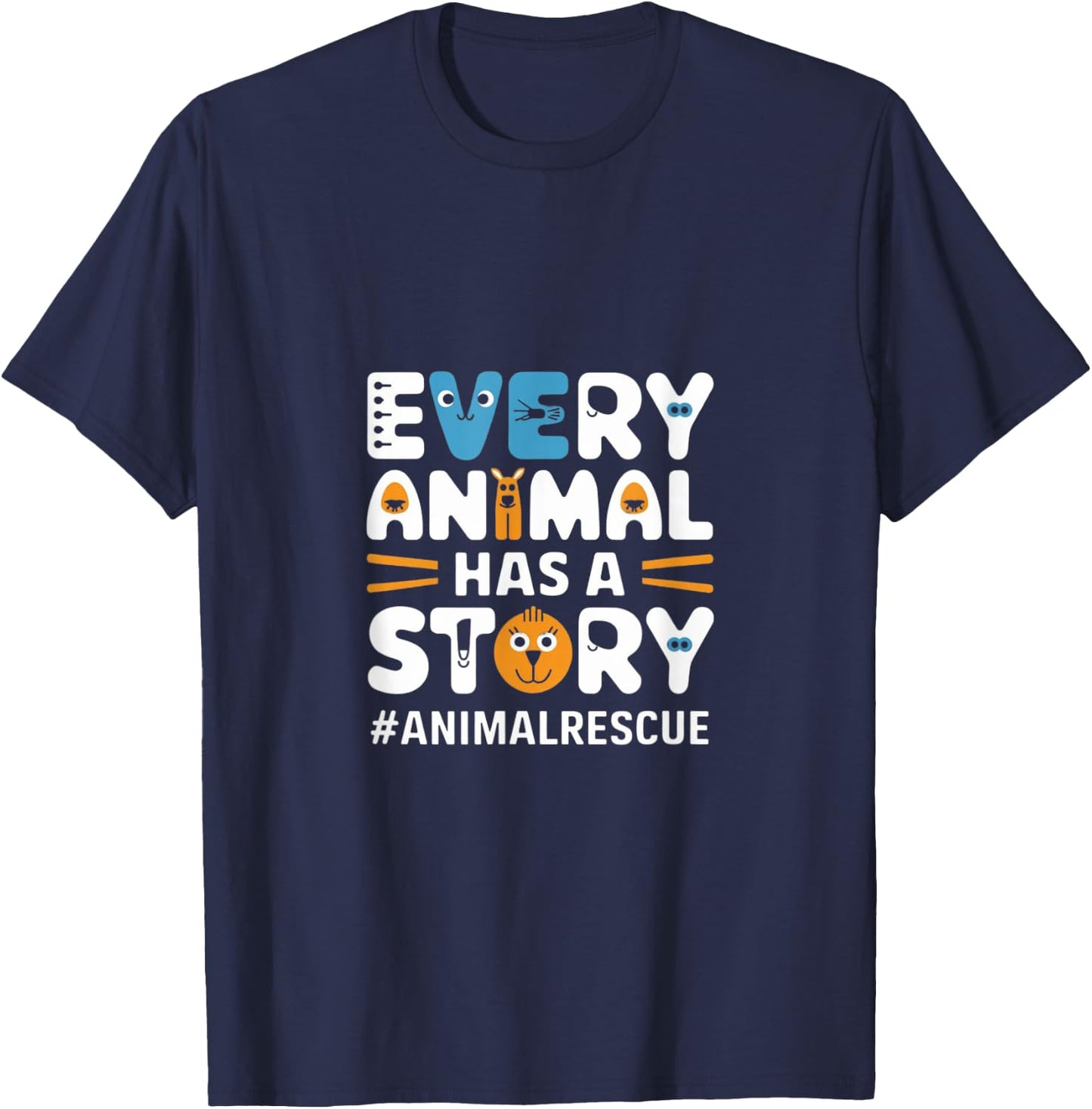 Every Pet, Animal Has A Story, Animal Lover, Animal Shelter T-Shirt - T-Shirt | Navy