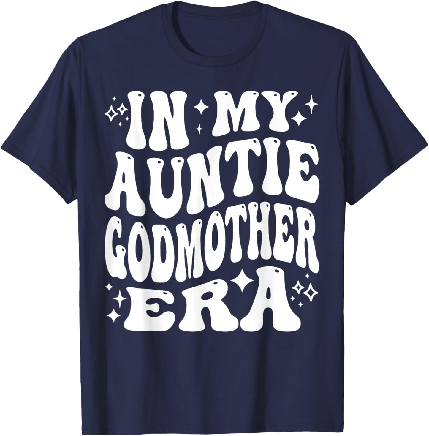 In My Auntie Godmother Era - Funny Aunt, Godmom T-Shirt - T-Shirt | Navy