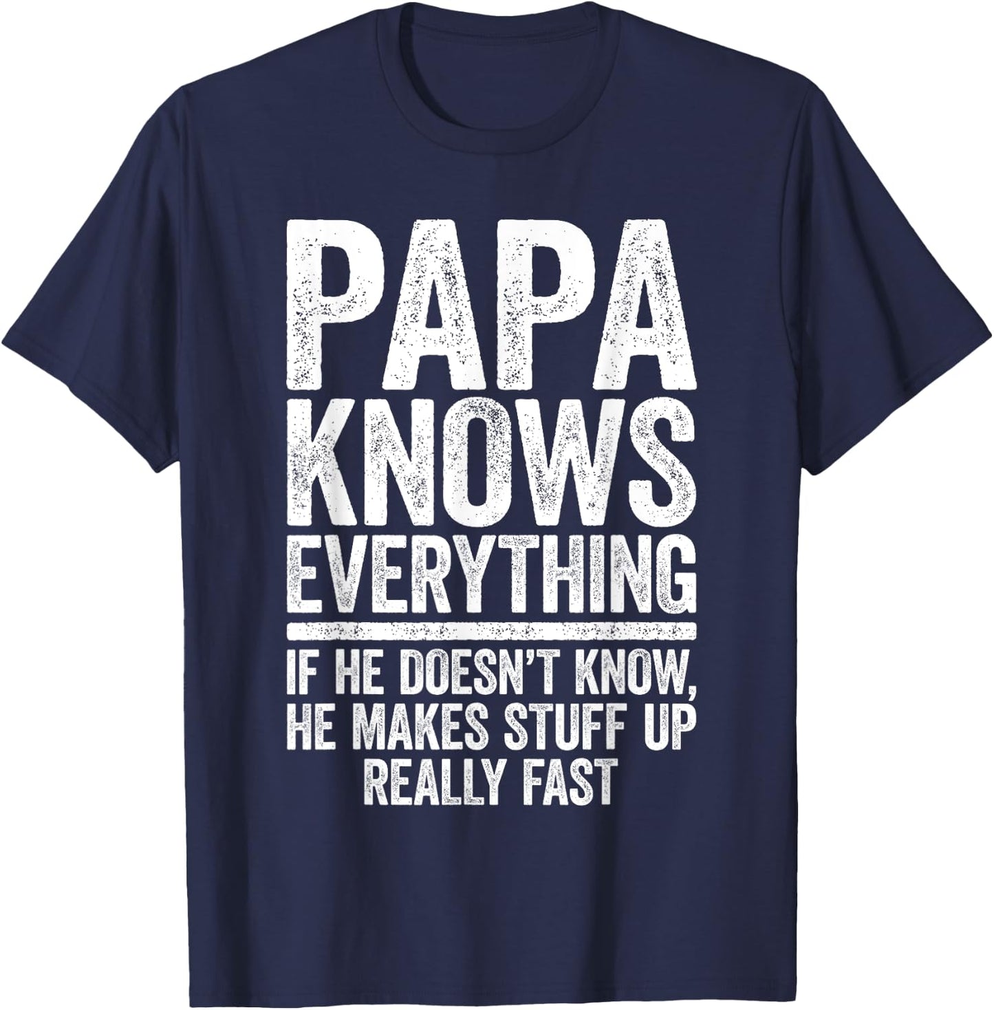Papa Knows Everything Shirt Men Funny Grandpa Fathers Day T-Shirt - T-Shirt | Navy