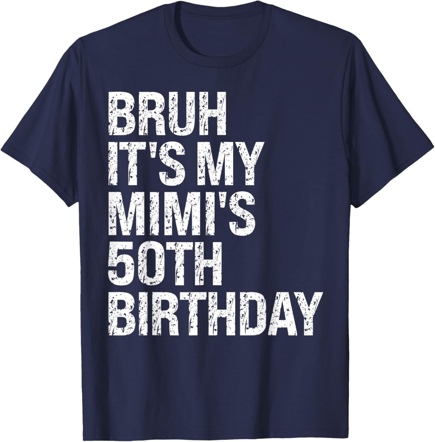 Bruh It's My Mimi's 50th Birthday Queen Grandma Crown Funny T-Shirt - T-Shirt | Navy