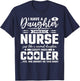 My Daughter Is A Nurse Like A Normal Except Much Cooler T-Shirt - T-Shirt | Navy