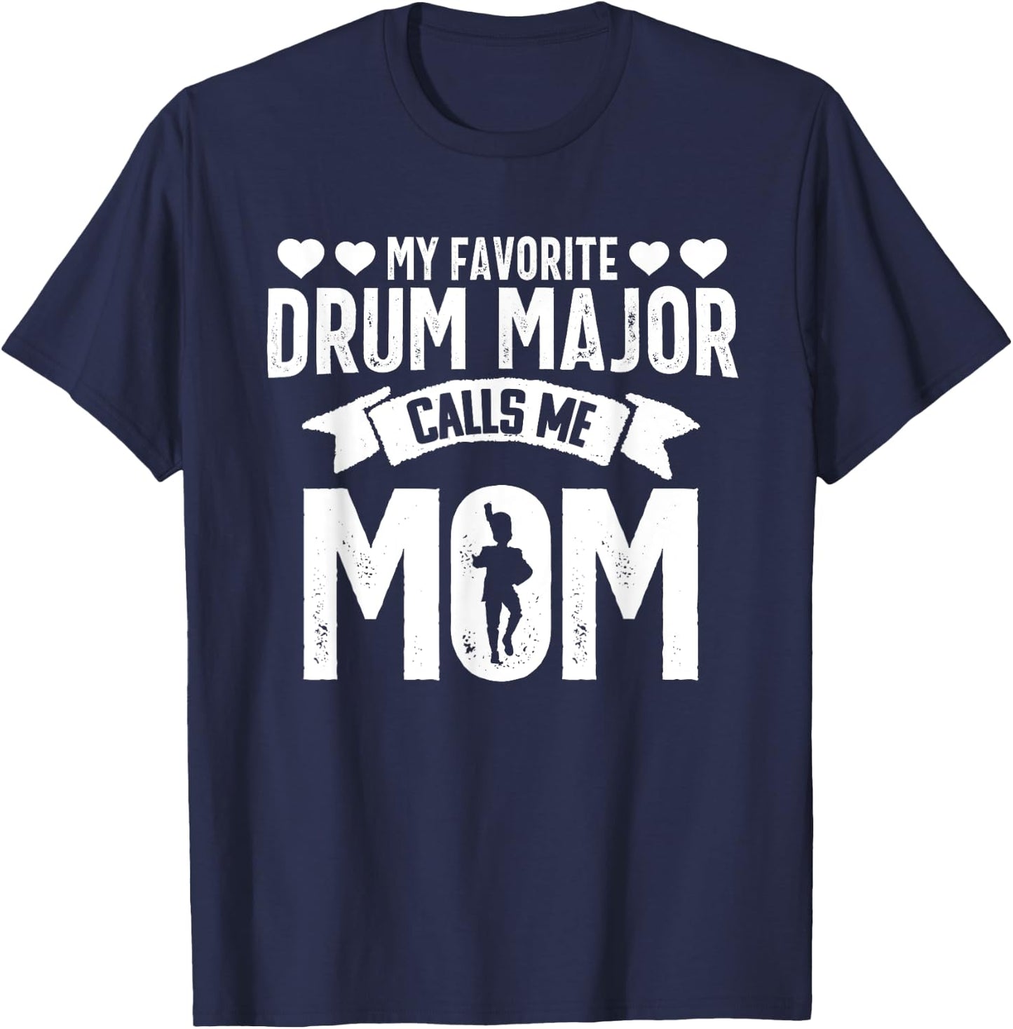 Drum Major Mom Funny Favorite Marching Band Parents T-Shirt - T-Shirt | Navy