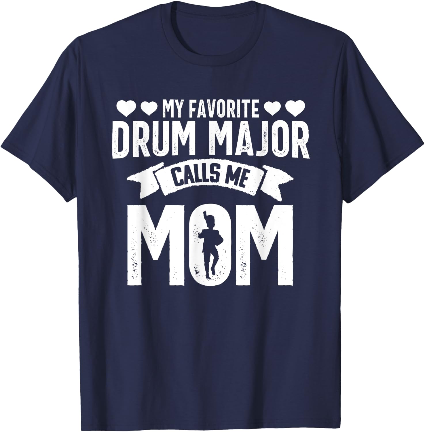 Drum Major Mom Funny Favorite Marching Band Parents T-Shirt - T-Shirt | Navy