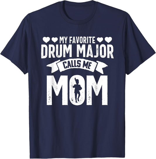 Drum Major Mom Funny Favorite Marching Band Parents T-Shirt - T-Shirt | Navy