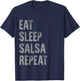 Eat Sleep Salsa Repeat Funny Ballroom Dance Distressed Dark T-Shirt - T-Shirt | Navy