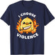 I Choose Violence Today Duck Irony And Sarcasm Funny Duck T-Shirt - T-Shirt | Navy
