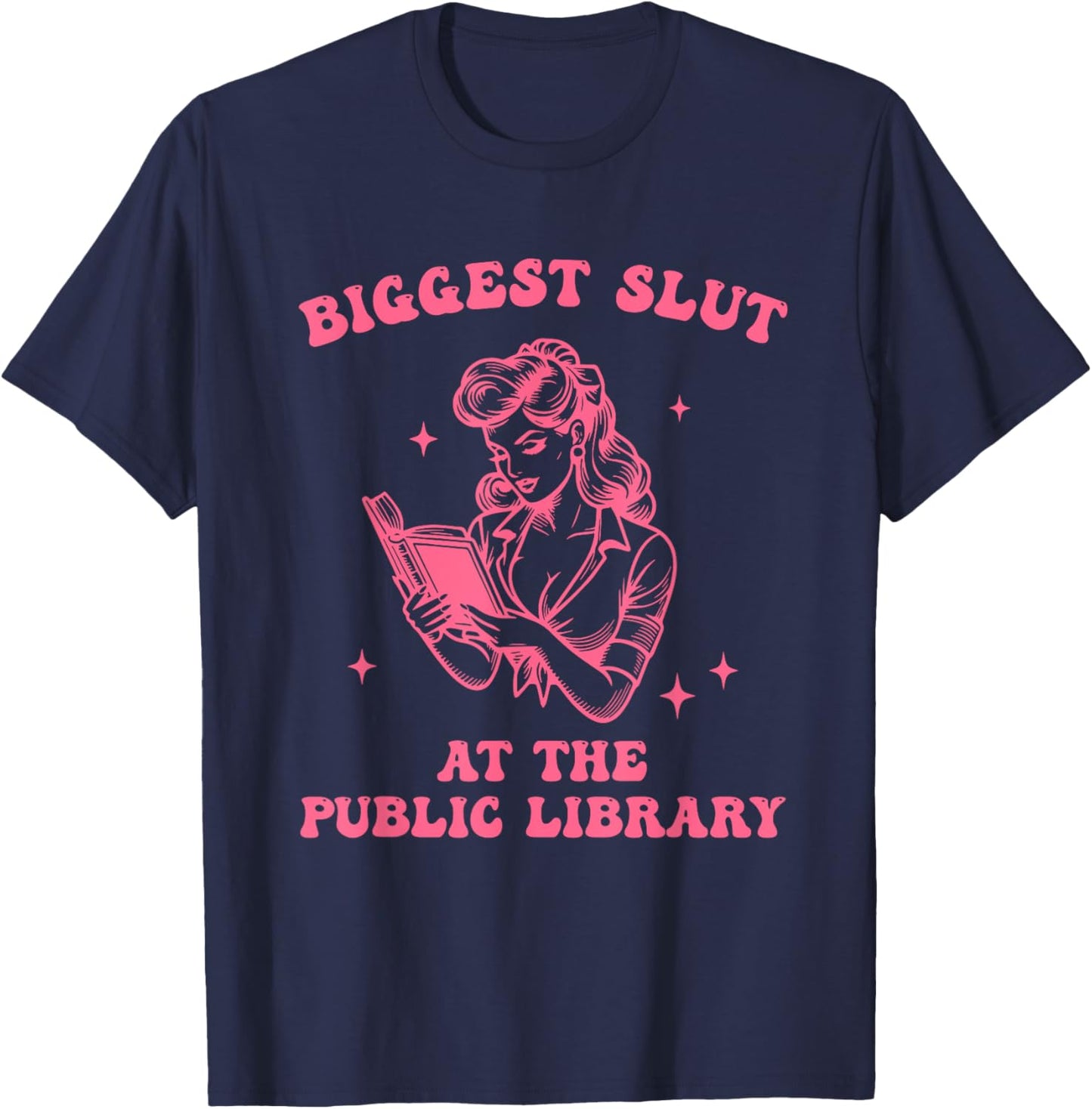 Biggest S.l.u.t At The Public Library Design T-Shirt - T-Shirt | Navy