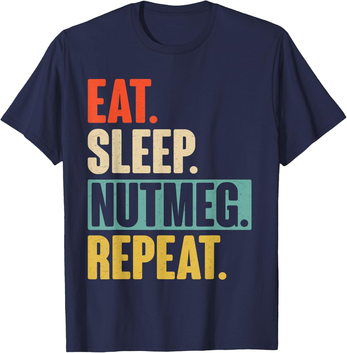 Retro Vintage Eat Sleep Nutmeg Repeat T-Shirt - T-Shirt | Navy