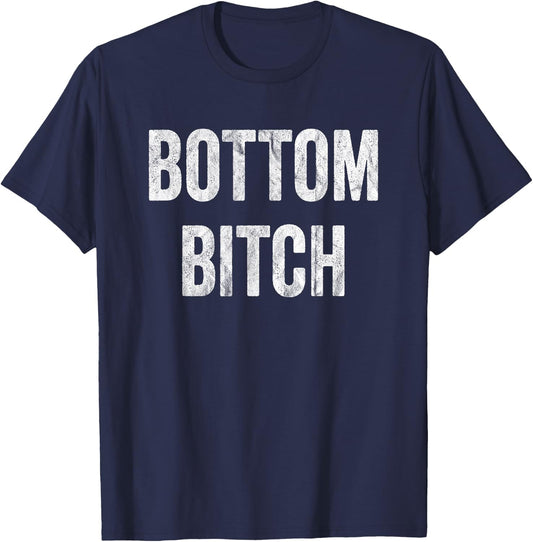 Funny Bottom Bitch BDSM Kinky Cuckold Sex Gay Sub Lover T-Shirt - T-Shirt | Navy