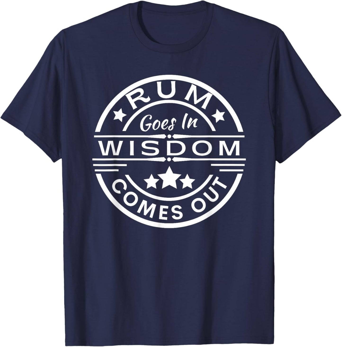Rum goes in wisdom comes out Funny Drinking T-Shirt - T-Shirt | Navy