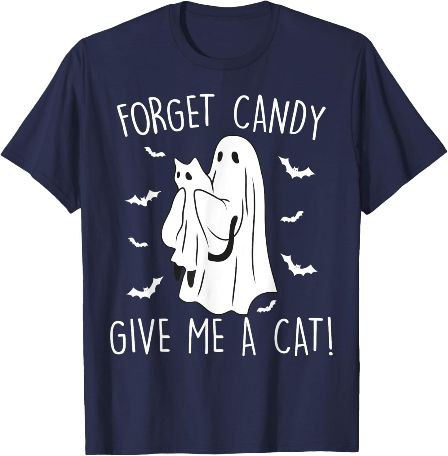 Funny Halloween Cat Ghost Forget Candy Give Me Cat Halloween Women Kids T-Shirt - T-Shirt | Navy