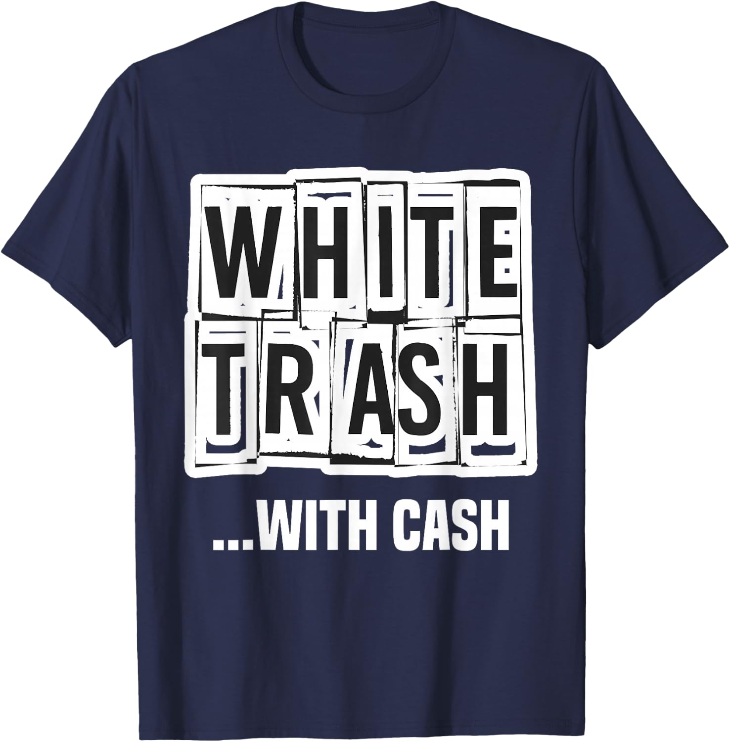 Funny Redneck White Trash Princess Country Trailer Park T-Shirt - T-Shirt | Navy