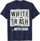 Funny Redneck White Trash Princess Country Trailer Park T-Shirt - T-Shirt | Navy