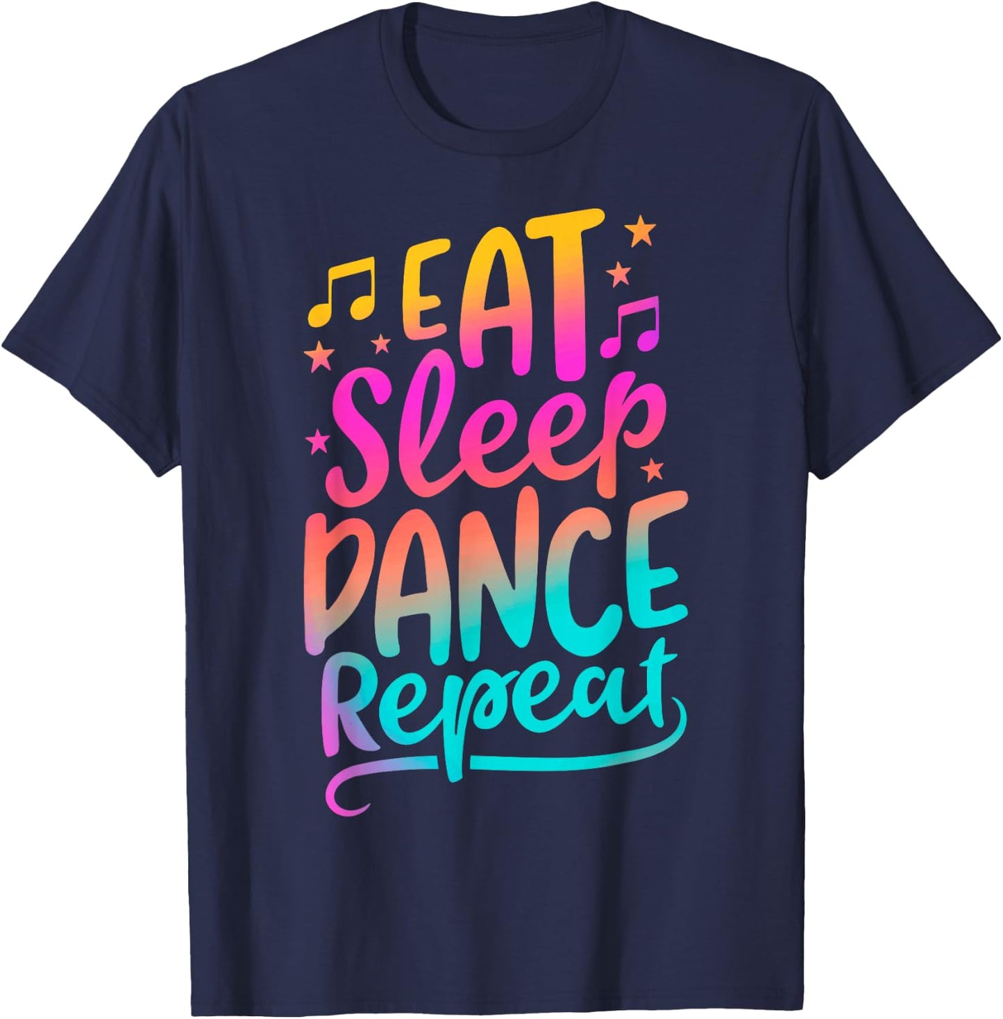 Eat Sleep Dance Repeat Dancing Boys Girls Funny Dancer Gifts T-Shirt - T-Shirt | Navy