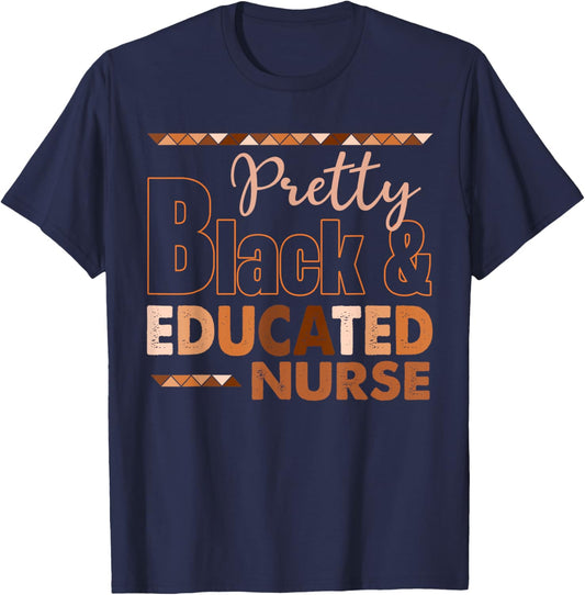 Pretty Black And Educated Nurse Black History Month T-Shirt - T-Shirt | Navy