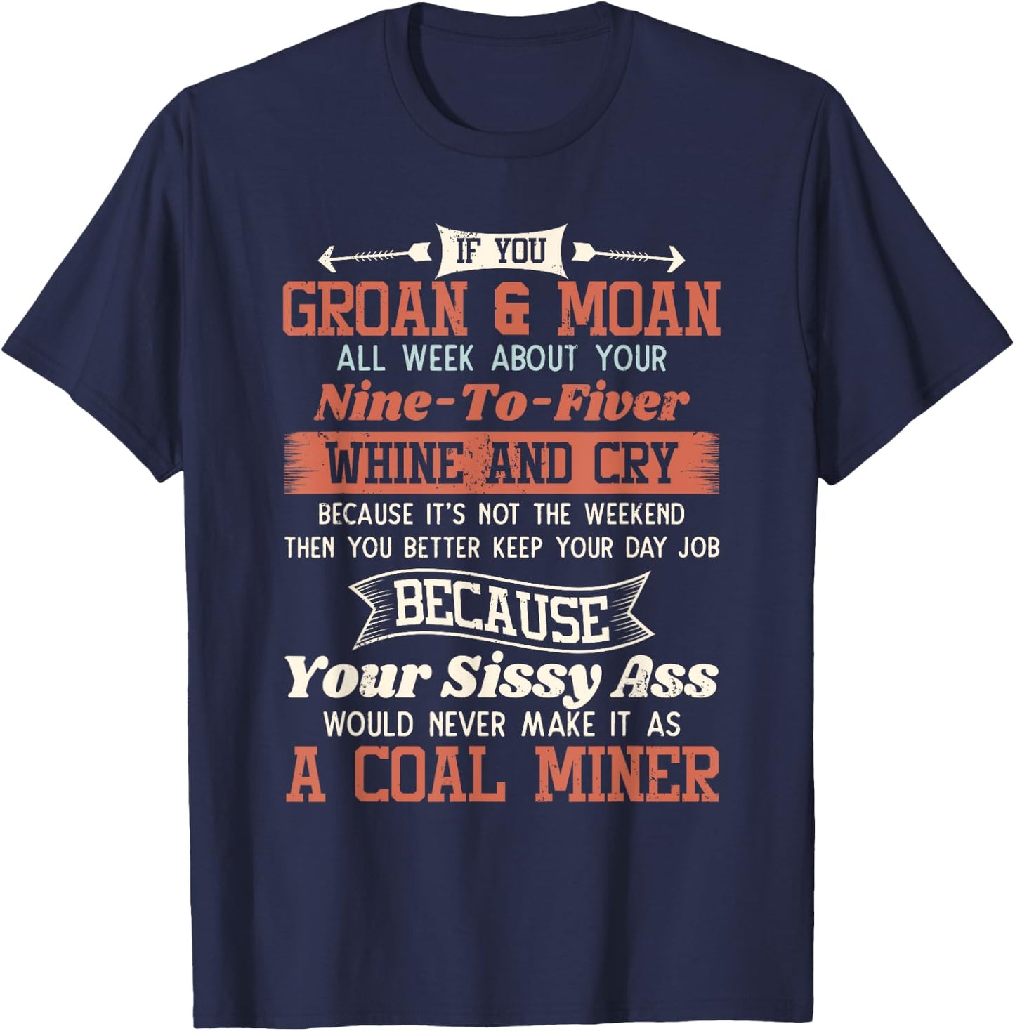 Funny Coal Miner Shirt - If you Groan And Moan T-Shirt - T-Shirt | Navy