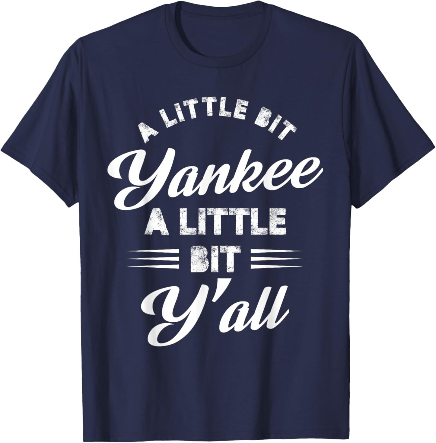 A little bit Yankee a little bit y'all T-Shirt - T-Shirt | Navy
