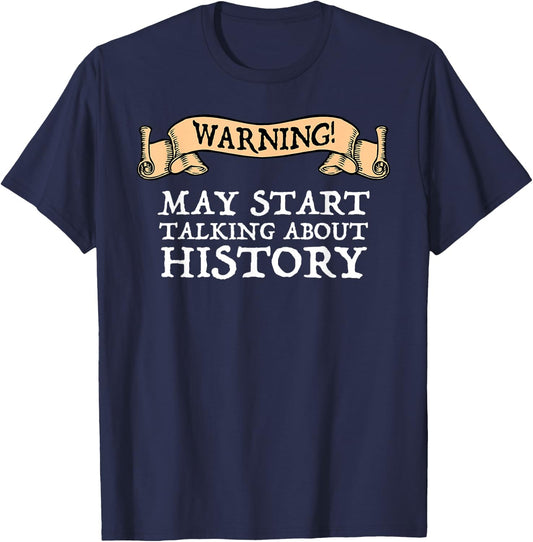 Warning May Start Talking About History History fan T-Shirt - T-Shirt | Navy