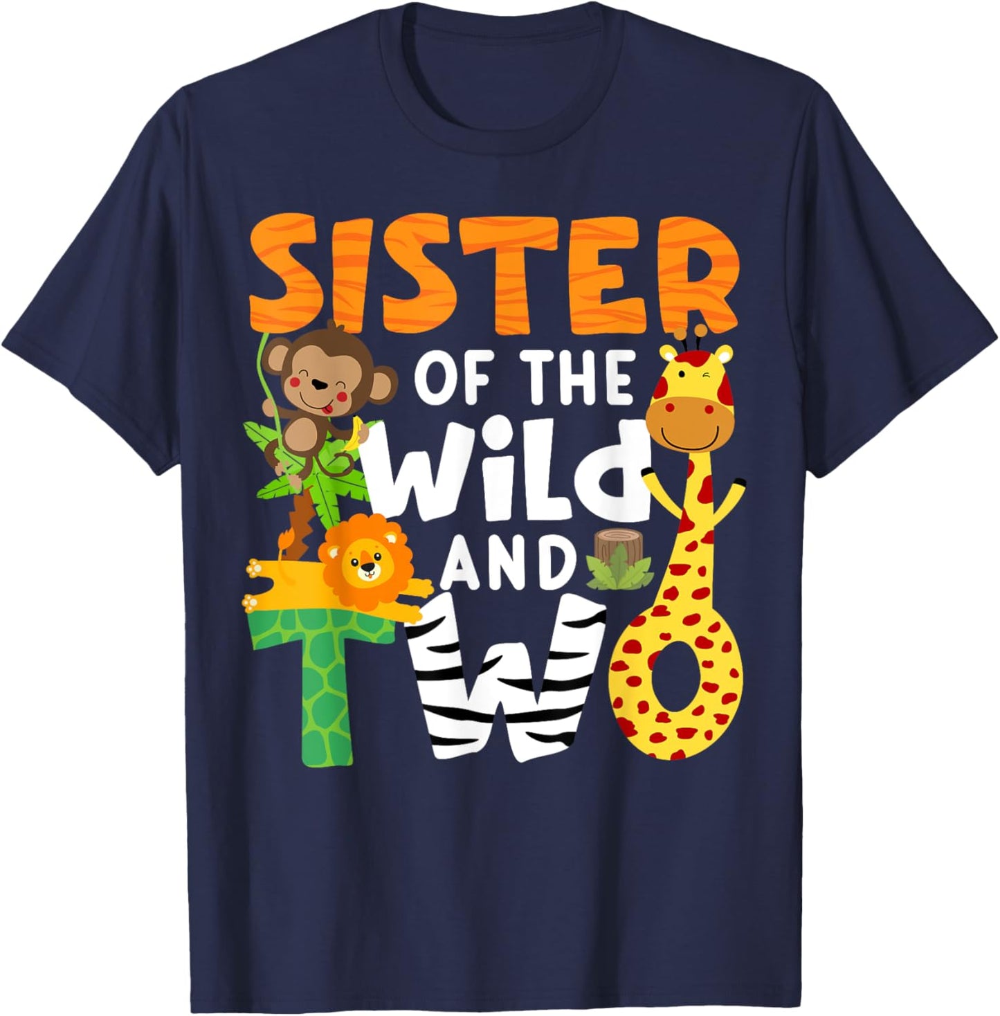 Sister Of The Wild and Two 2 Zoo Theme Party Safari Jungle T-Shirt - T-Shirt | Navy