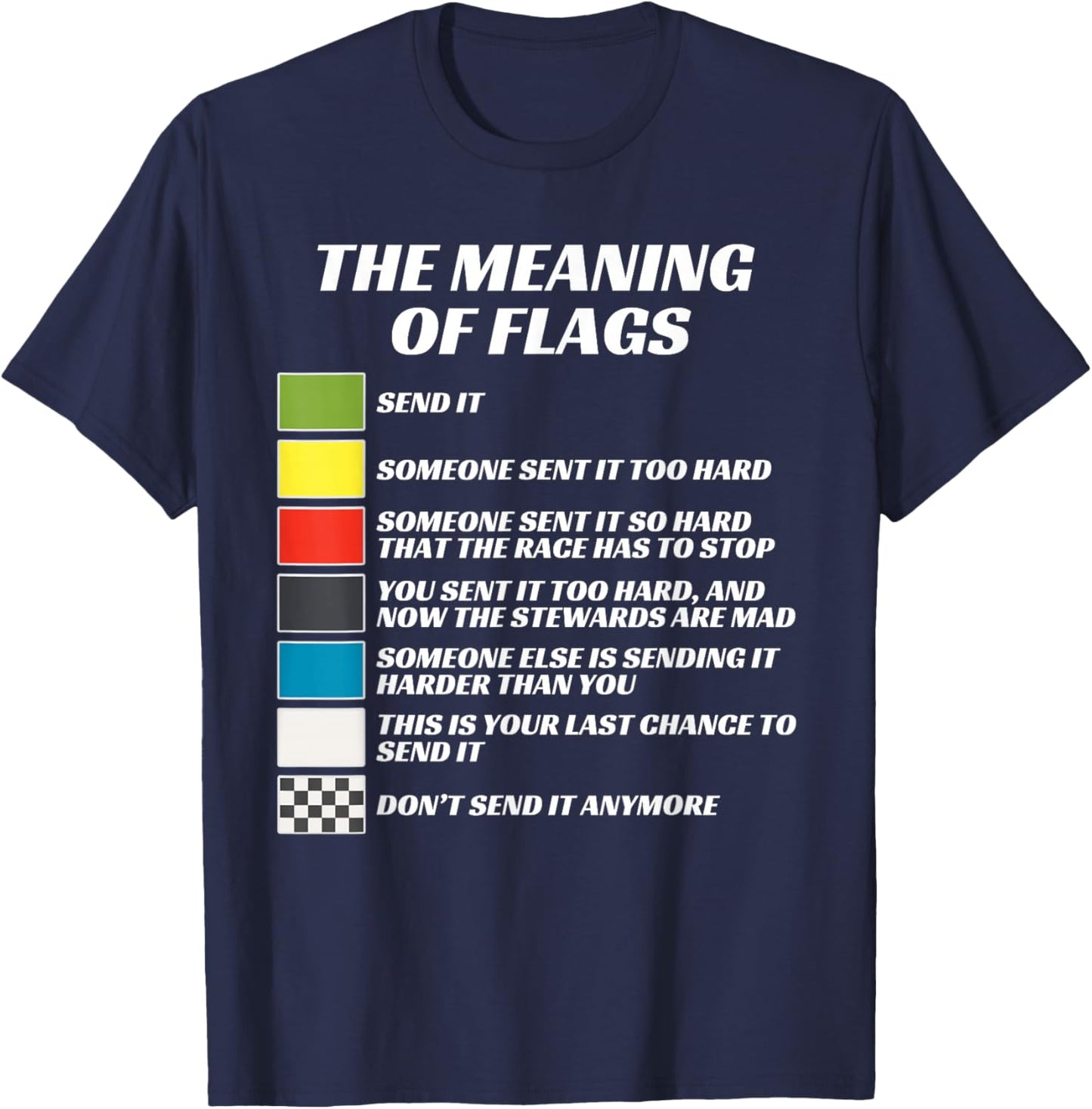 The Meaning of Racing Flags, Just Gonna Send It, Race Flag T-Shirt - T-Shirt | Navy