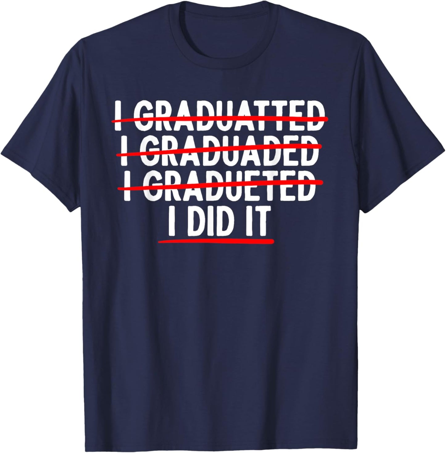 Funny Graduation Art Women College School Graduated T-Shirt - T-Shirt | Navy